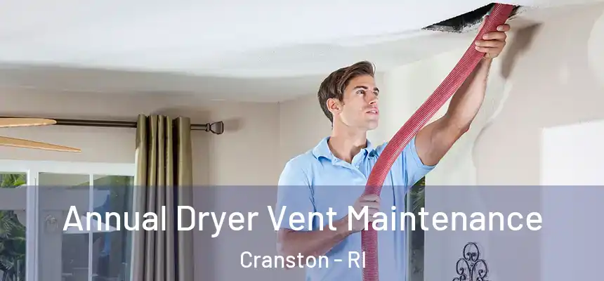  Annual Dryer Vent Maintenance Cranston - RI