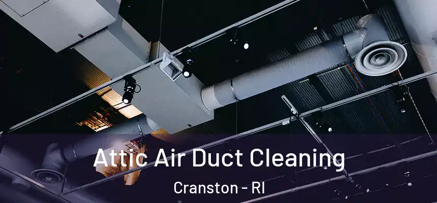  Attic Air Duct Cleaning Cranston - RI