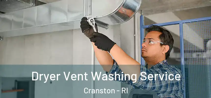 Dryer Vent Washing Service Cranston - RI