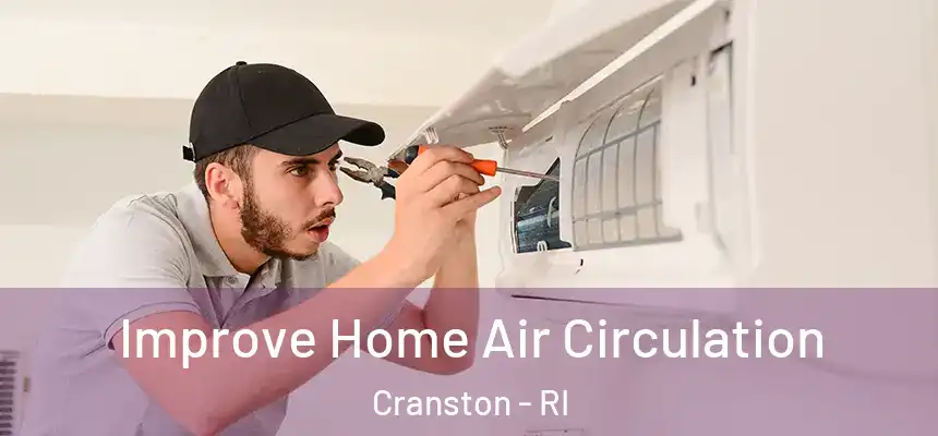 Improve Home Air Circulation Cranston - RI