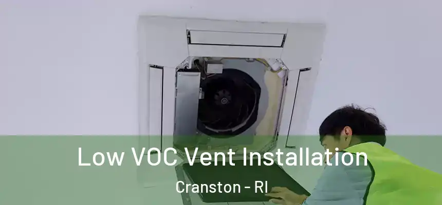 Low VOC Vent Installation Cranston - RI