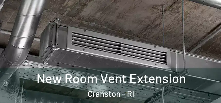 New Room Vent Extension Cranston - RI