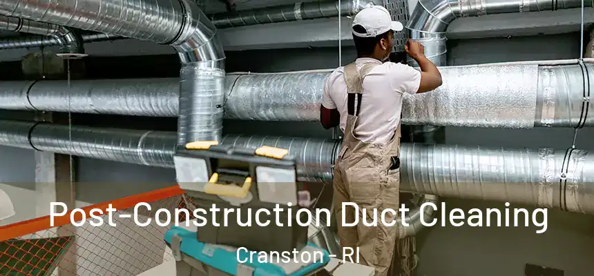  Post-Construction Duct Cleaning Cranston - RI