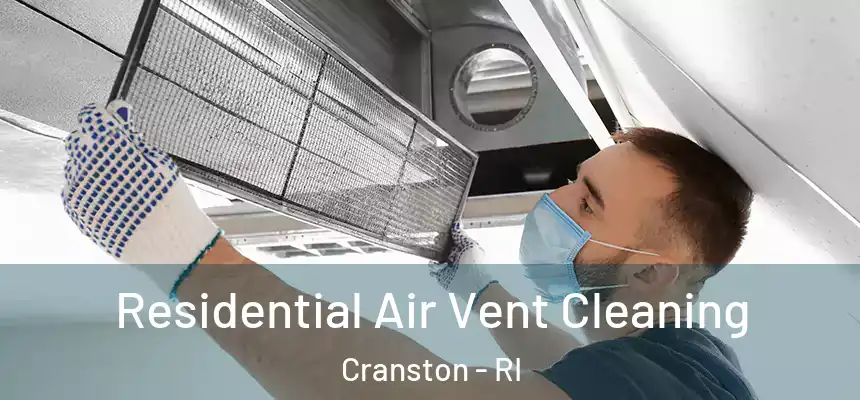  Residential Air Vent Cleaning Cranston - RI