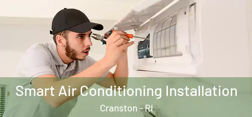  Smart Air Conditioning Installation Cranston - RI