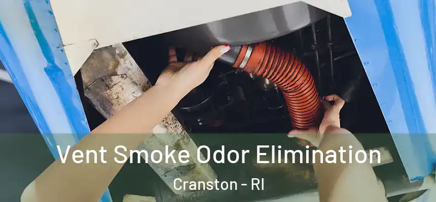 Vent Smoke Odor Elimination Cranston - RI