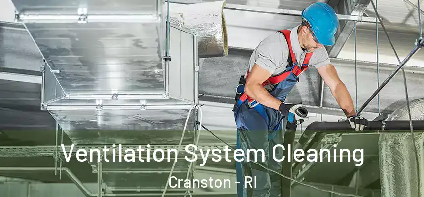 Ventilation System Cleaning Cranston - RI