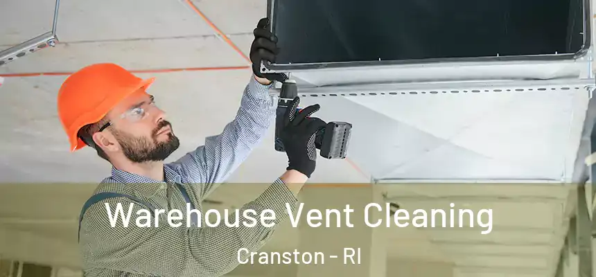 Warehouse Vent Cleaning Cranston - RI