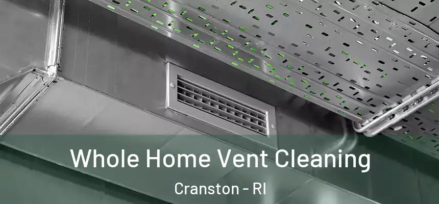 Whole Home Vent Cleaning Cranston - RI